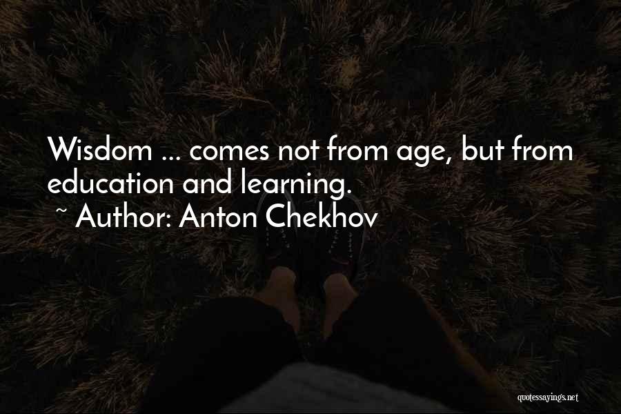 Age And Education Quotes By Anton Chekhov