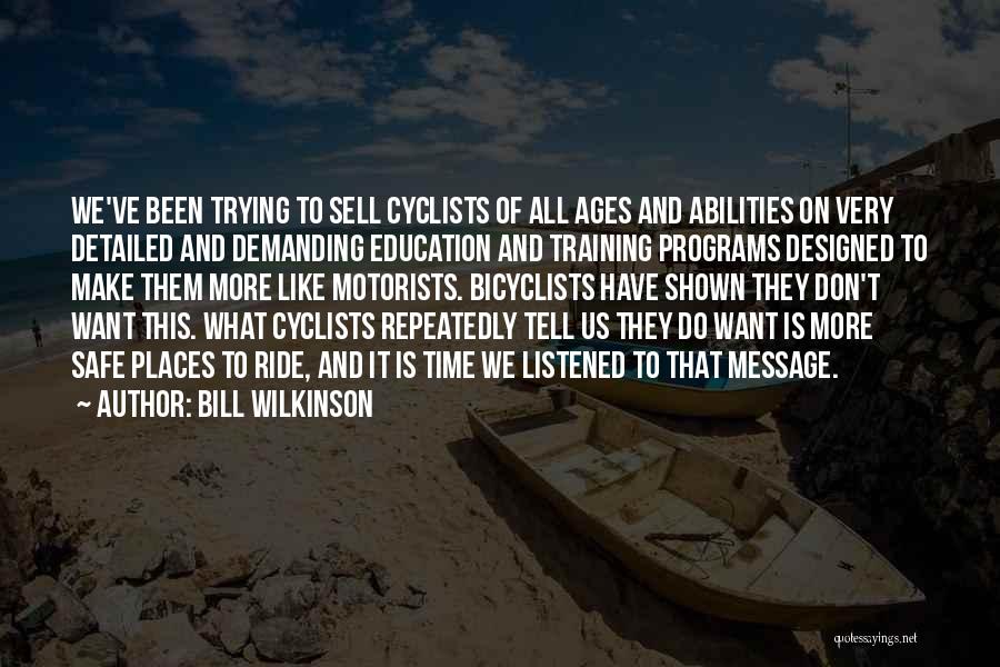 Age And Education Quotes By Bill Wilkinson