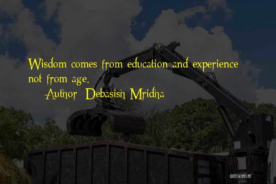 Age And Education Quotes By Debasish Mridha