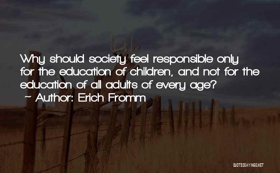 Age And Education Quotes By Erich Fromm