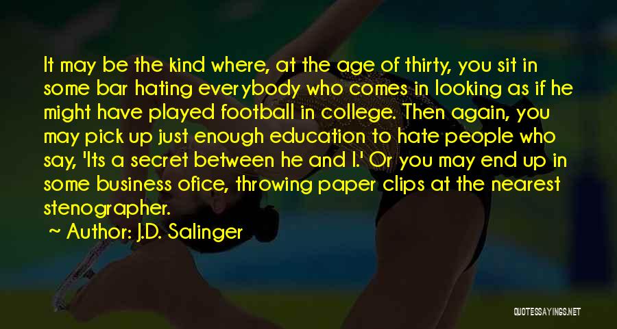 Age And Education Quotes By J.D. Salinger