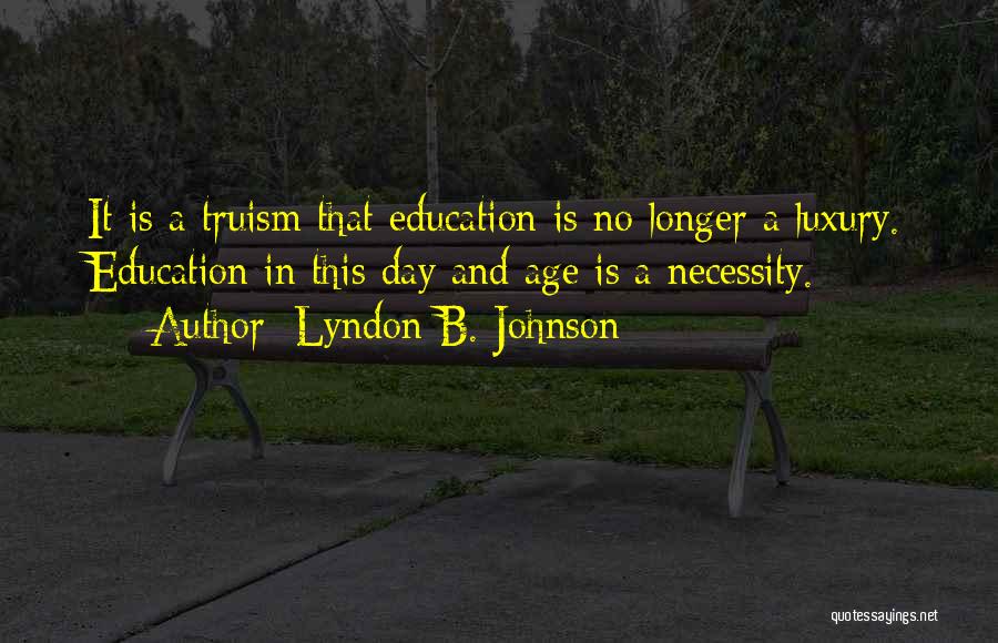 Age And Education Quotes By Lyndon B. Johnson