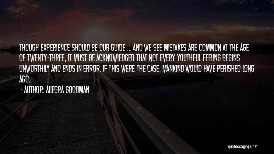 Age And Experience Quotes By Allegra Goodman