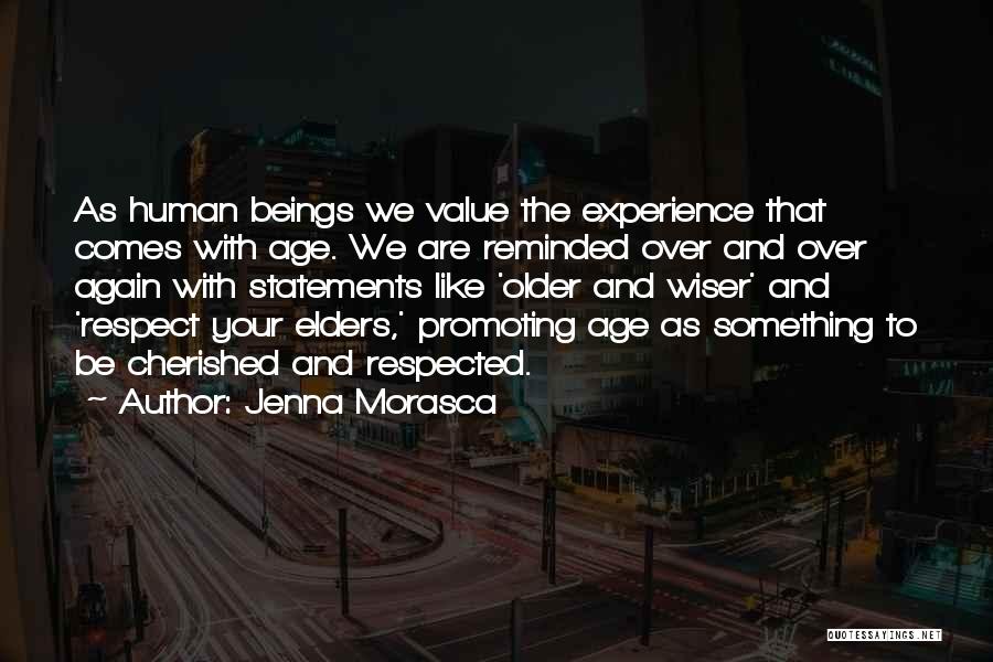 Age And Experience Quotes By Jenna Morasca
