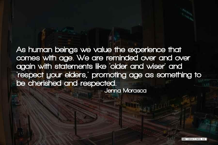 Age And Experience Quotes By Jenna Morasca