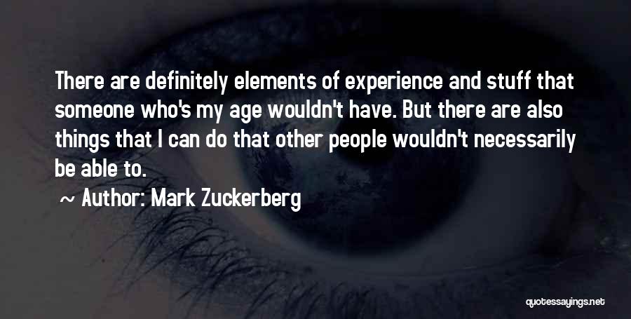 Age And Experience Quotes By Mark Zuckerberg
