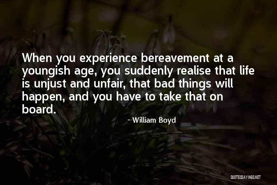 Age And Experience Quotes By William Boyd