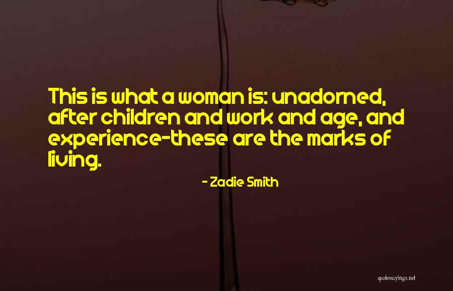 Age And Experience Quotes By Zadie Smith