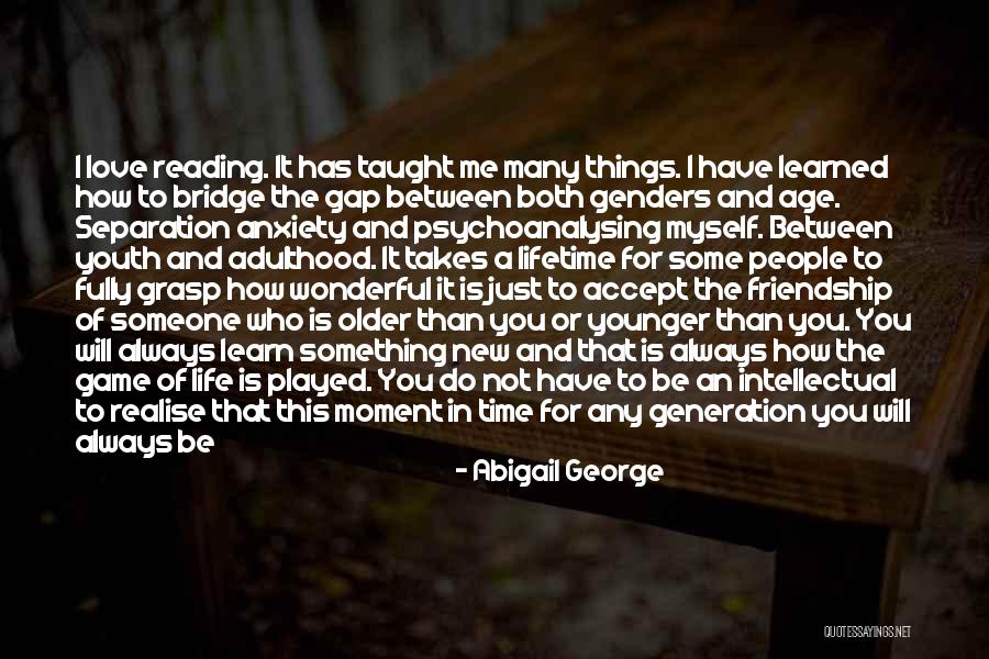 Age And Friendship Quotes By Abigail George Age And Friendship Quotes By Abigail George