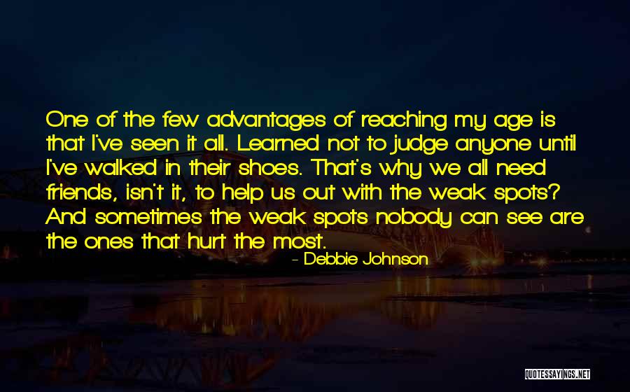 Age And Friendship Quotes By Debbie Johnson Age And Friendship Quotes By Debbie Johnson