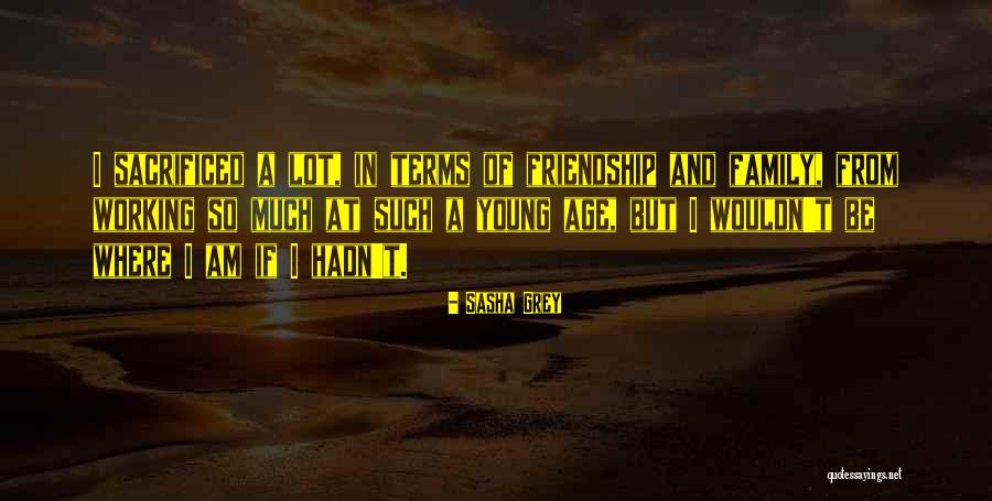 Age And Friendship Quotes By Sasha Grey Age And Friendship Quotes By Sasha Grey