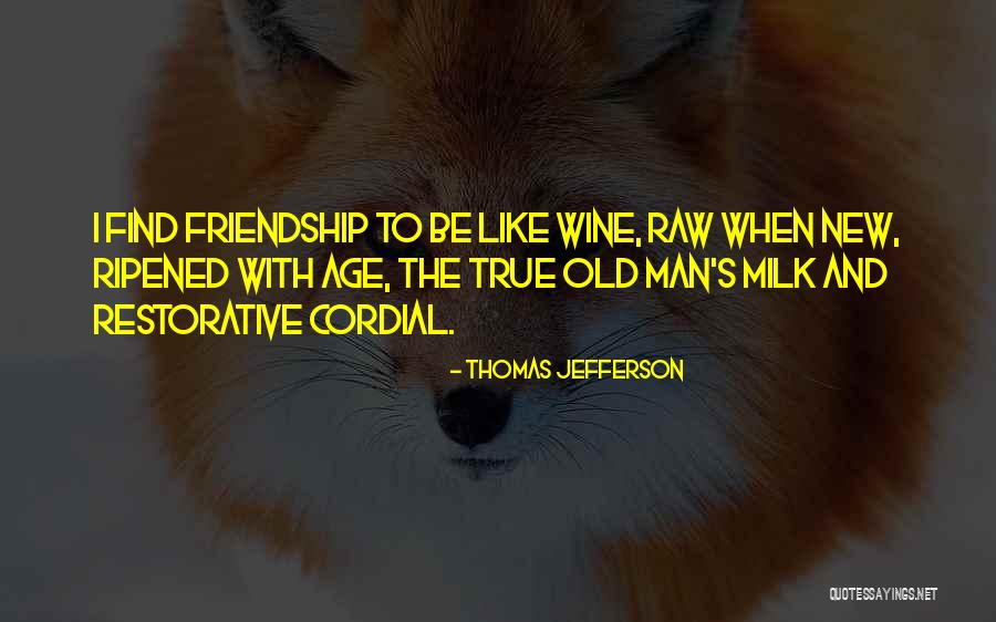 Age And Friendship Quotes By Thomas Jefferson