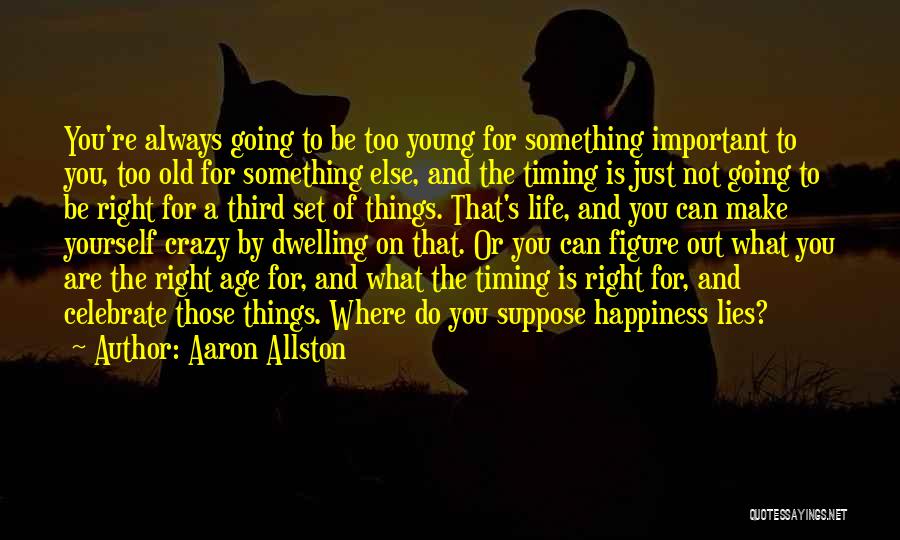 Age And Happiness Quotes By Aaron Allston