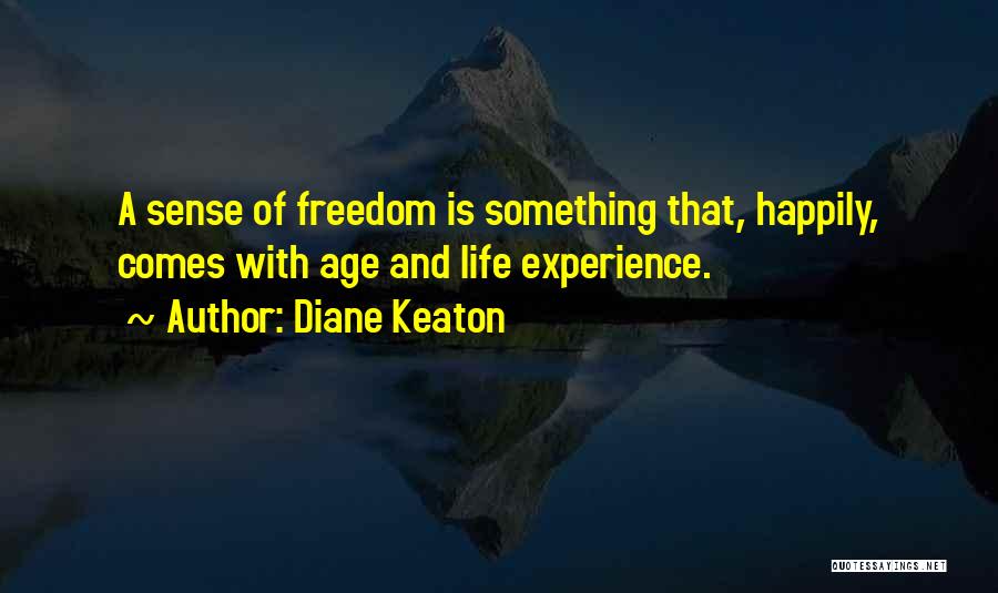 Age And Happiness Quotes By Diane Keaton