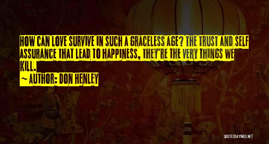 Age And Happiness Quotes By Don Henley