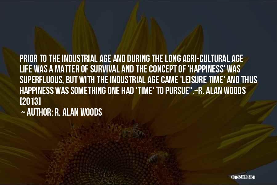 Age And Happiness Quotes By R. Alan Woods