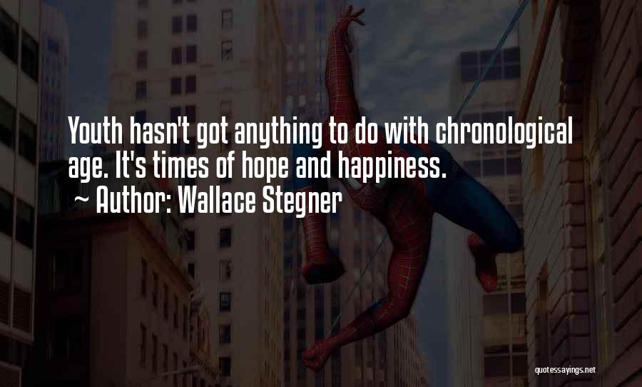 Age And Happiness Quotes By Wallace Stegner