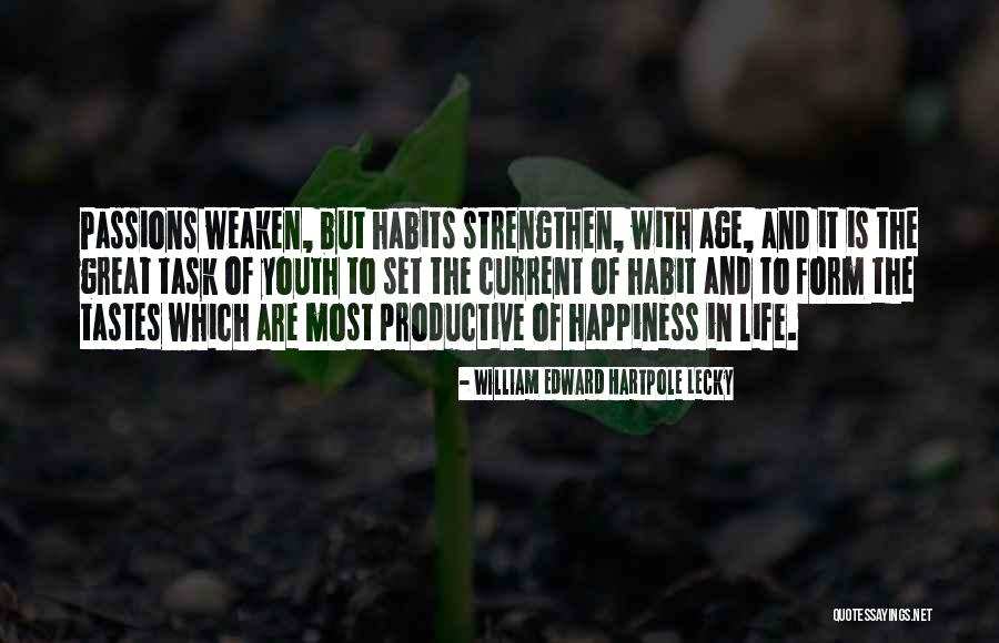 Age And Happiness Quotes By William Edward Hartpole Lecky