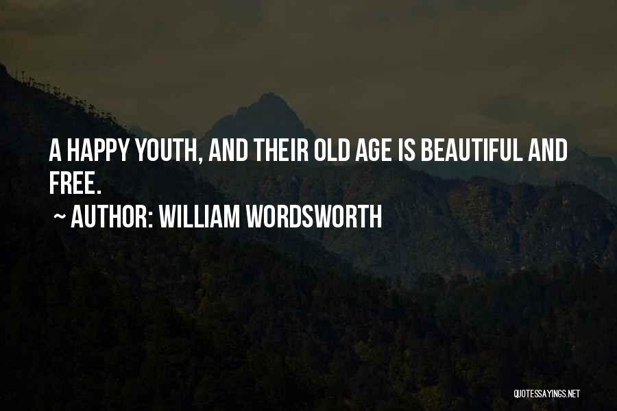 Age And Happiness Quotes By William Wordsworth