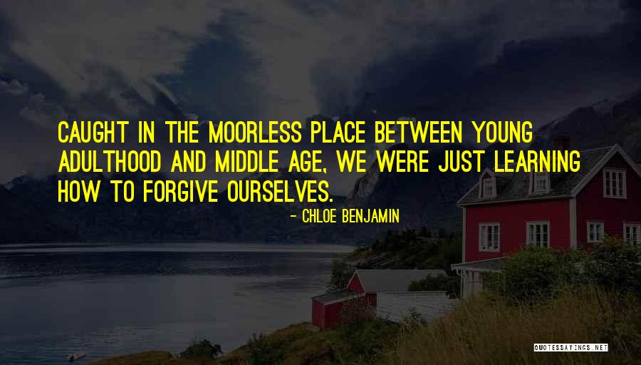 Age And Learning Quotes By Chloe Benjamin Age And Learning Quotes By Chloe Benjamin