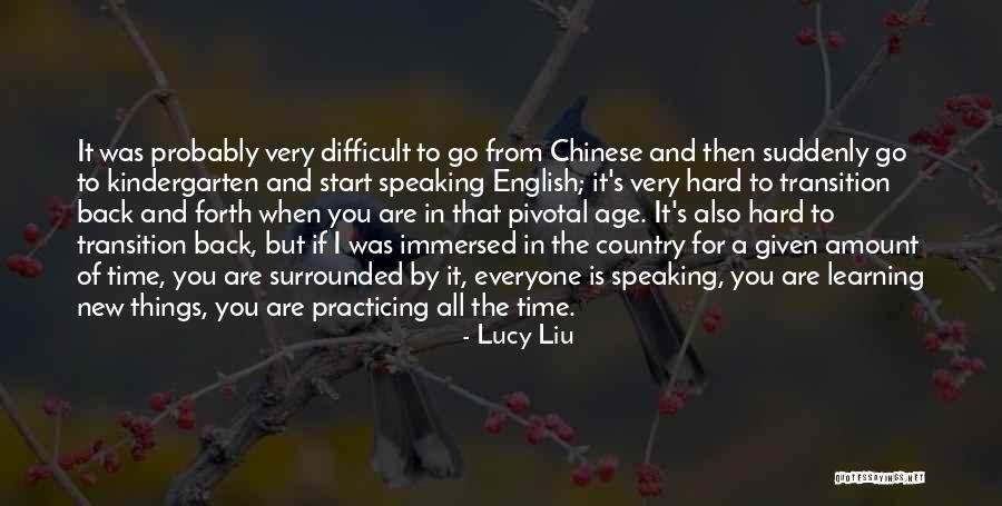 Age And Learning Quotes By Lucy Liu Age And Learning Quotes By Lucy Liu
