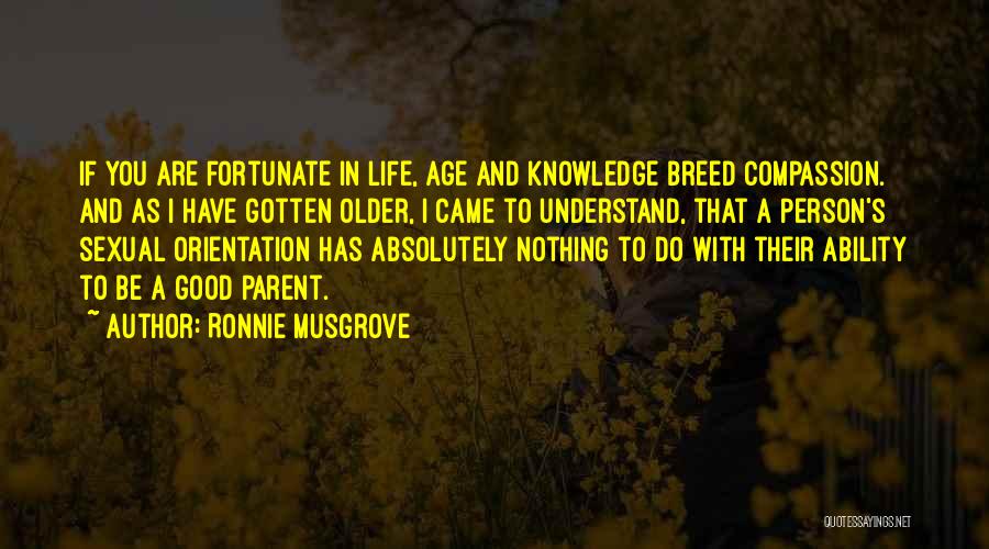 Age And Life Quotes By Ronnie Musgrove
