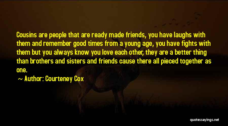 Age And Love Quotes By Courteney Cox