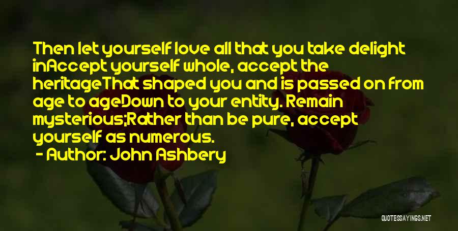 Age And Love Quotes By John Ashbery