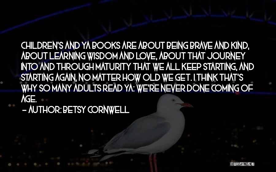 Age And Maturity Quotes By Betsy Cornwell