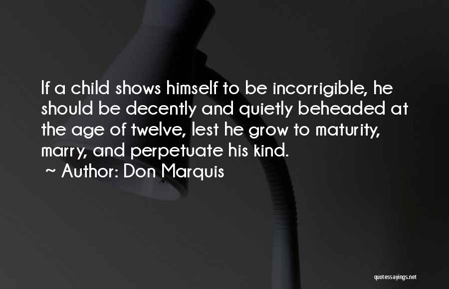 Age And Maturity Quotes By Don Marquis