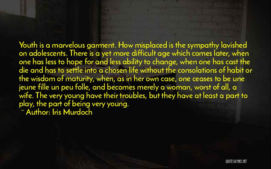 Age And Maturity Quotes By Iris Murdoch