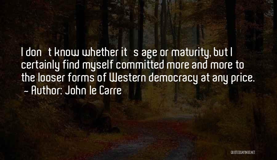 Age And Maturity Quotes By John Le Carre