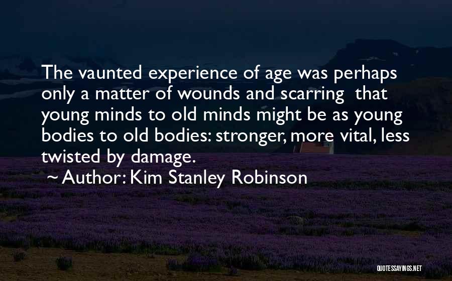 Age And Maturity Quotes By Kim Stanley Robinson
