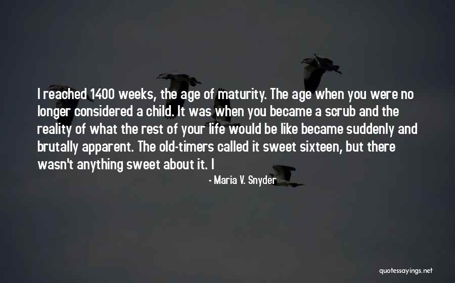 Age And Maturity Quotes By Maria V. Snyder Age And Maturity Quotes By Maria V. Snyder