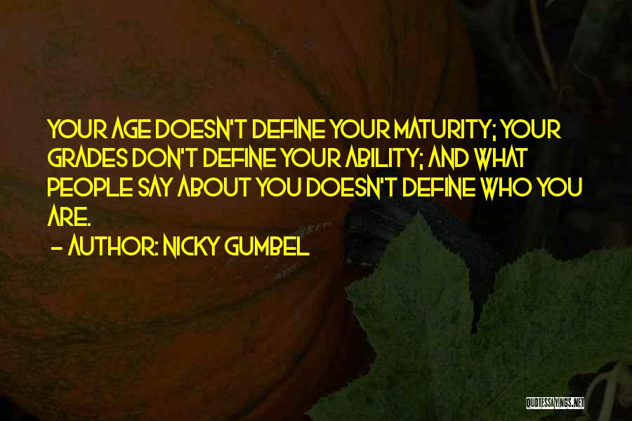 Age And Maturity Quotes By Nicky Gumbel