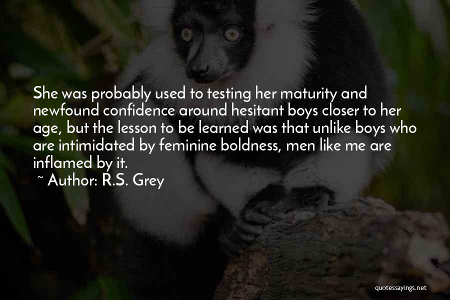 Age And Maturity Quotes By R.S. Grey