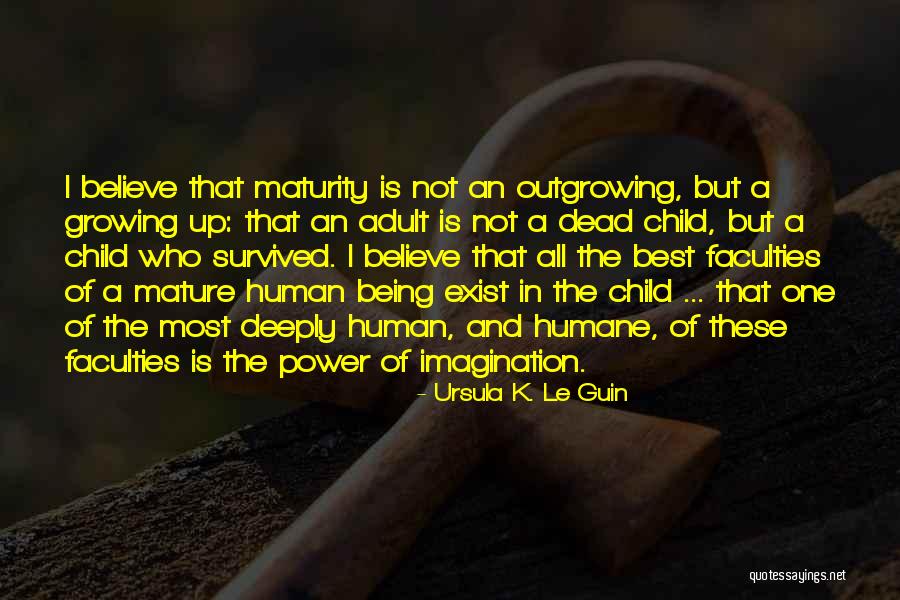 Age And Maturity Quotes By Ursula K. Le Guin