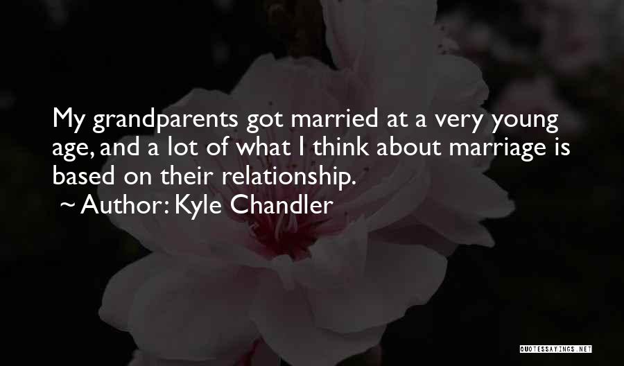 Age And Relationship Quotes By Kyle Chandler