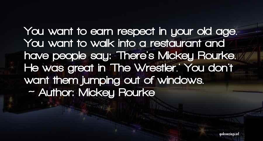 Age And Respect Quotes By Mickey Rourke