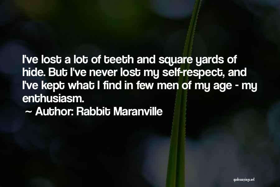 Age And Respect Quotes By Rabbit Maranville