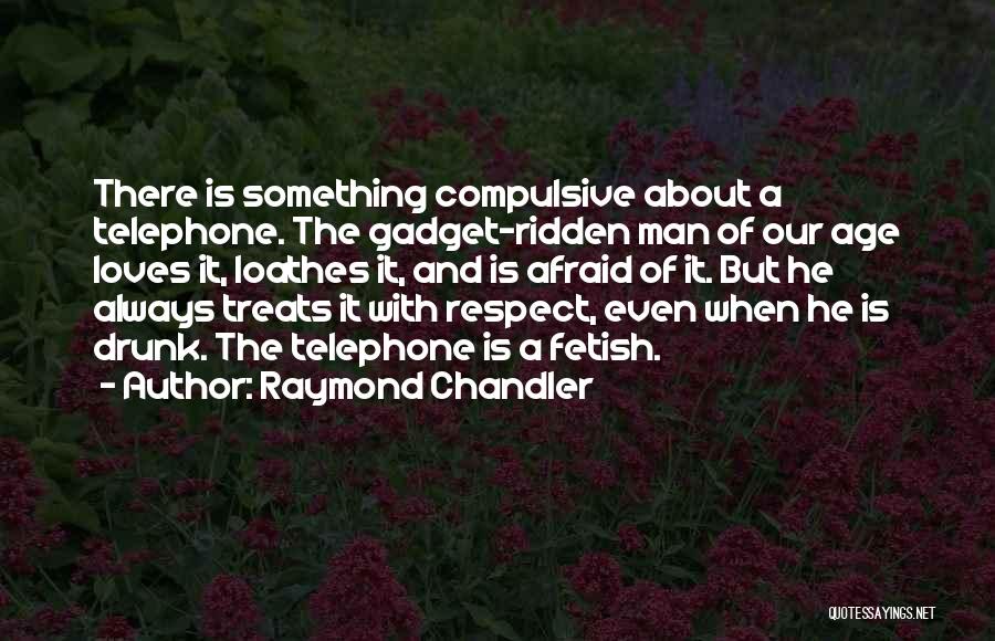 Age And Respect Quotes By Raymond Chandler
