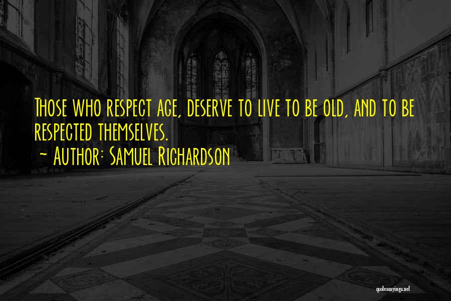 Age And Respect Quotes By Samuel Richardson