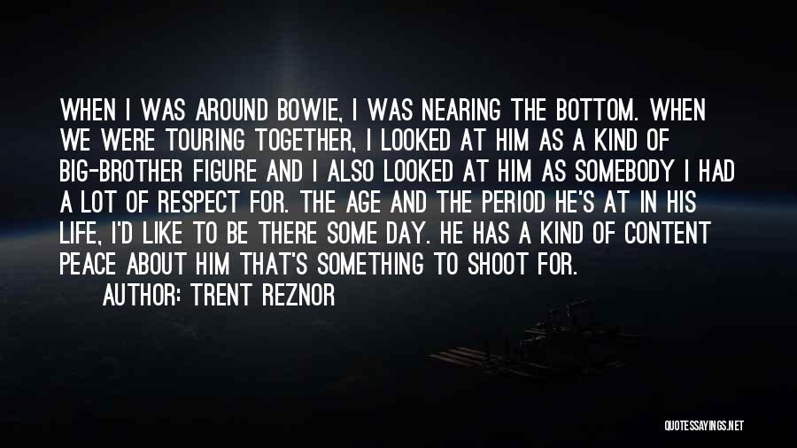 Age And Respect Quotes By Trent Reznor