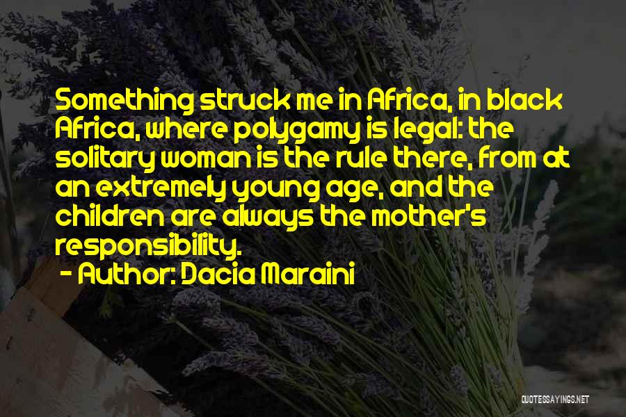 Age And Responsibility Quotes By Dacia Maraini