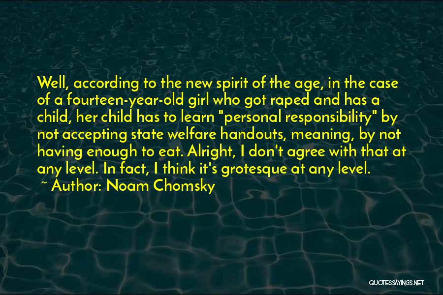 Age And Responsibility Quotes By Noam Chomsky