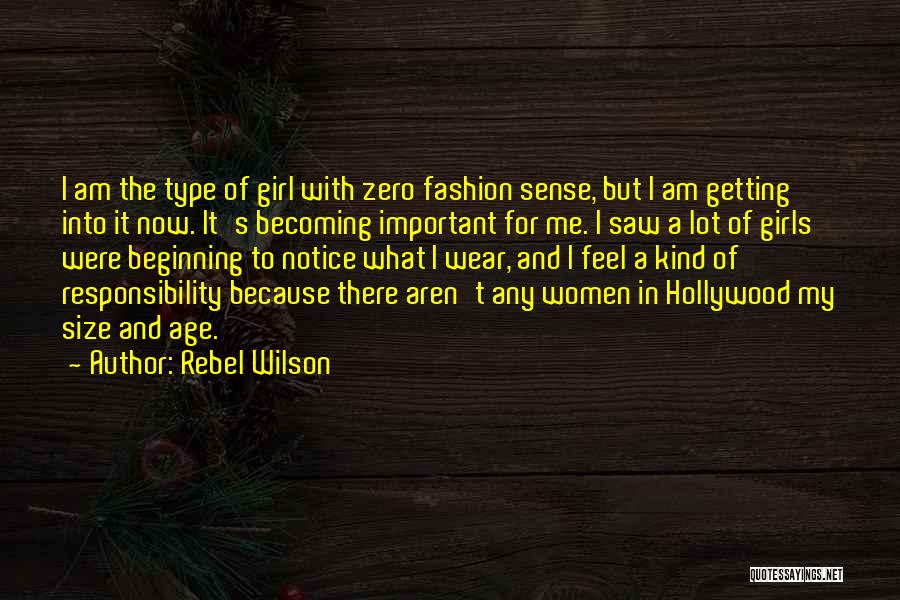 Age And Responsibility Quotes By Rebel Wilson