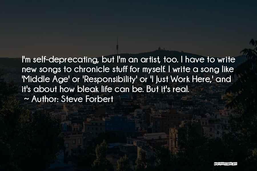 Age And Responsibility Quotes By Steve Forbert
