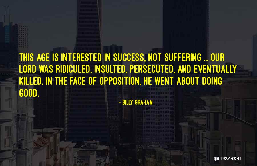 Age And Success Quotes By Billy Graham Age And Success Quotes By Billy Graham