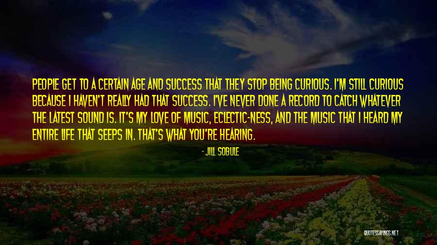 Age And Success Quotes By Jill Sobule Age And Success Quotes By Jill Sobule