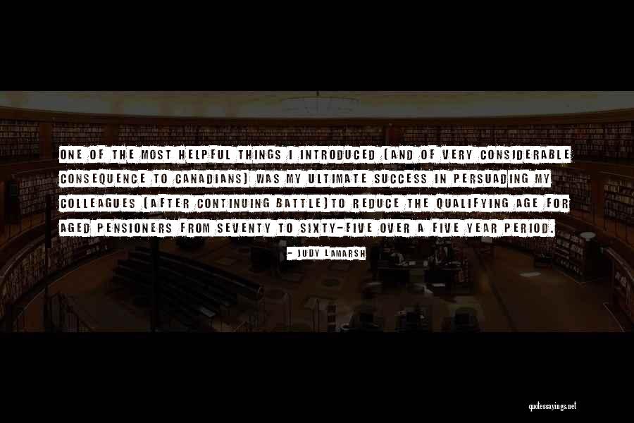 Age And Success Quotes By Judy LaMarsh Age And Success Quotes By Judy LaMarsh